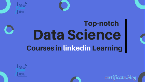 Top-notch Data science courses in LinkedIn Learning