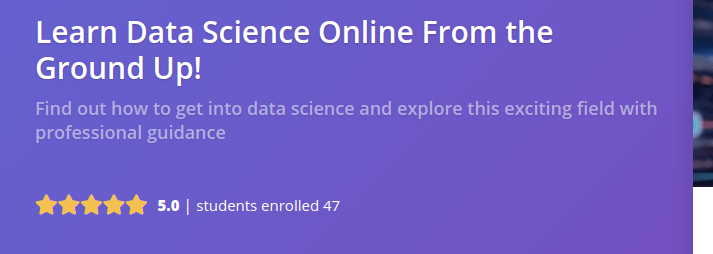 Learn Data Science Online From the Ground Up!