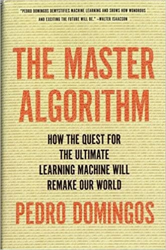 The Master Algorithm: How the Quest for the Ultimate
